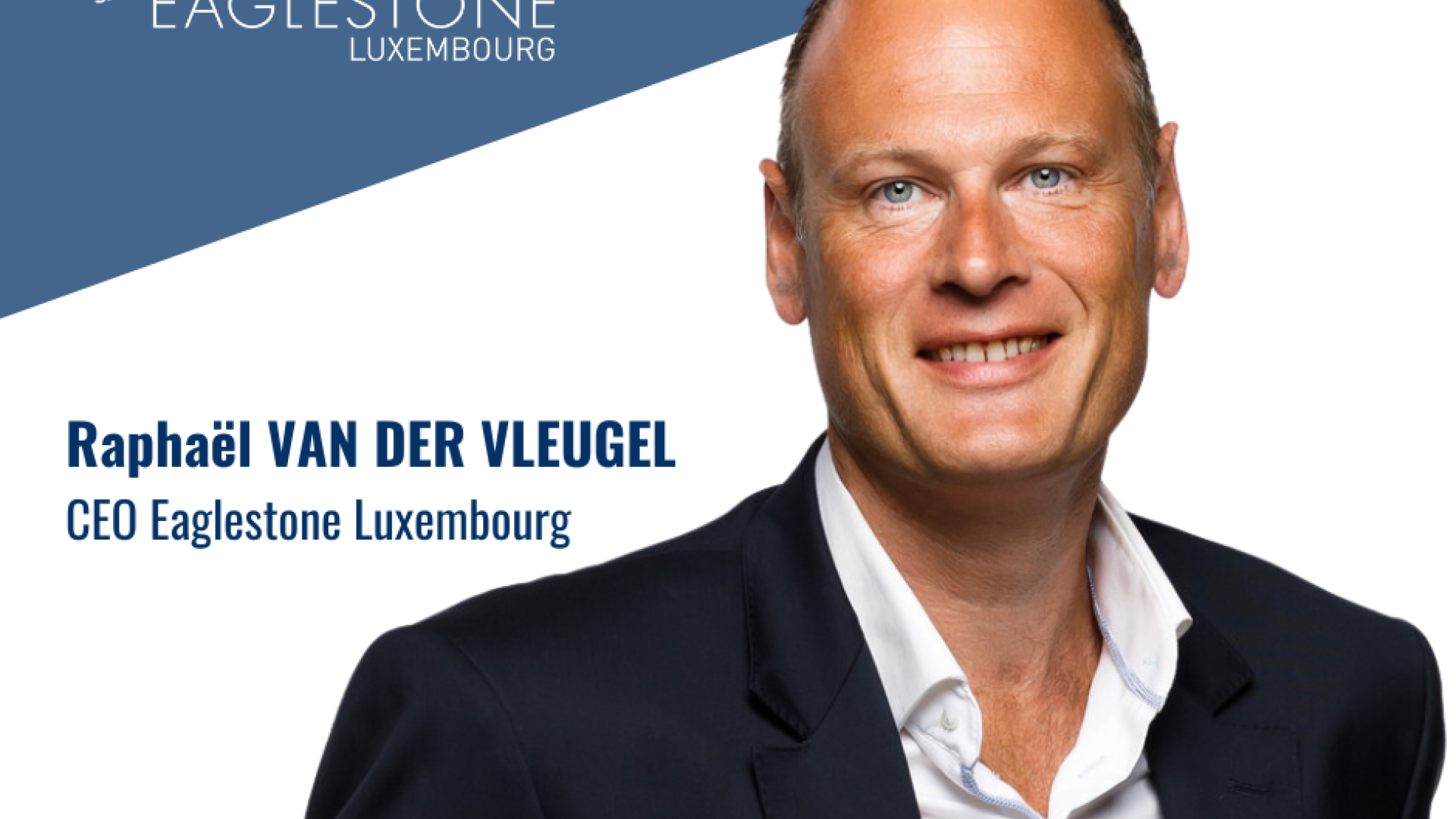 Raphaël van der Vleugel est nommé nouveau CEO de la filiale luxembourgeoise